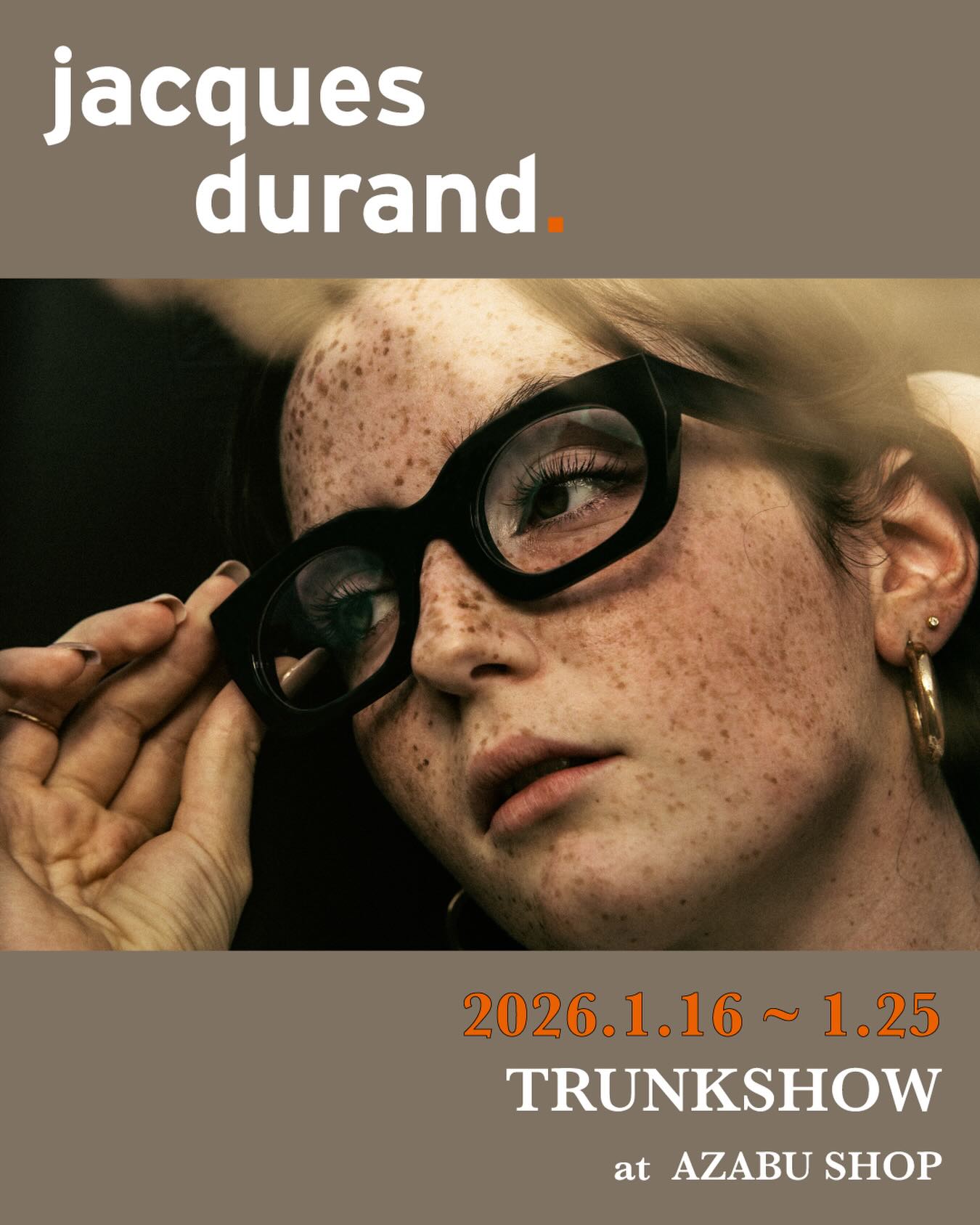 【イベント開催予告】

"Jacques Durand." TRUNKSHOW 2026

開催店舗：麻布店
開催日：2026年1月16日(金)〜1月25日(日)

自由が丘店で大変ご好評をいただいた“Jacques Durand."トランクショーを、ボズュー麻布店でも開催いたします。

ジャックデュランのはデザインコンセプトに" Timeless（タイムレス）”を掲げており、時代やトレンドが移り変わってもクラシカル・モダン・斬新さを常に示し続けられるようなアイコンを提案しています。

フラットなフロントデザインはジャックデュランの特徴的なデザインの輪郭をしっかりと出し、ハンドメイドによって丁寧に仕上げられた表面のマット（あるいはポリッシュ）の質感も大変魅力的です。

今回のトランクショーではこれまで発表された多岐に渡るコレクションから現行の生産モデルを中心に多くの型とカラーラインナップを期間限定で入荷いたします。中には普段店舗に入荷しないような個性的なデザインのモデルや一部生産終了となってしまったモデル&カラーや『限定モデル』もあるかもしれませんので期間中にご来店の上、じっくりとブランドの世界観を堪能してください。

また、『完全受注生産モデル』の2コレクションラインでアイコンモデルをピックアップし8mm厚フロントを持つ【PLUS is＋（プラスイズプラス）】や10mm厚のフロントと通常コレクションでは味わうことのできないハイエンドライン【CURVA（カーヴァ）】もわずかな期間ではございますがイベント期間中にサンプル受注会（※1）（※2）を行いますので、一度実物を見てみたかった方やビスポークさながらの自分だけのオリジナル配色のモデルの製作を行いたい方はこの機会を逃さずにご利用くださいませ。

（※1）完全受注生産モデルのサンプルについて、自由が丘店は【1月16日（金）～1月19日（月）】の4日間のご用意となります。

（※2）『完全受注生産モデル』につきオーダー受付から納品までは【概ね8ヶ月程度】を見込んでおります。
是非この機会に皆様のご来店をお待ちしております！
予約等は不要です。

※オーダーイベント（受注会）形式につき、サンプルからご注文いただく商品の場合は納品まで少々お時間を頂く場合がございます。
具体的な納期の詳細につきましては店スタッフまでお気軽にお声掛けくださいませ。

商品に関するお問い合わせはDM、お電話、メールでも受付しておりますのでお気軽に問い合わせください。

shop data 
::: ボズュー麻布 :::
最寄り駅 麻布十番駅
5b出口から徒歩約1分
住所 106-0045
東京都港区麻布十番1-10-12須田ビル 1F
03-6230-9983
azabu@beauxyeux.jp 

Shop Information 
::: Beauxyeux Azabu :::
Nearest Station: Azabu-Juban Station
Approximately 1-minute walk from Exit 5b
Address: 1F Suda Building, 1-10-12 Azabu-Juban, Minato-ku, Tokyo 106-0045
03-6230-9983
azabu@beauxyeux.jp

@beauxyeux_jiyugaoka