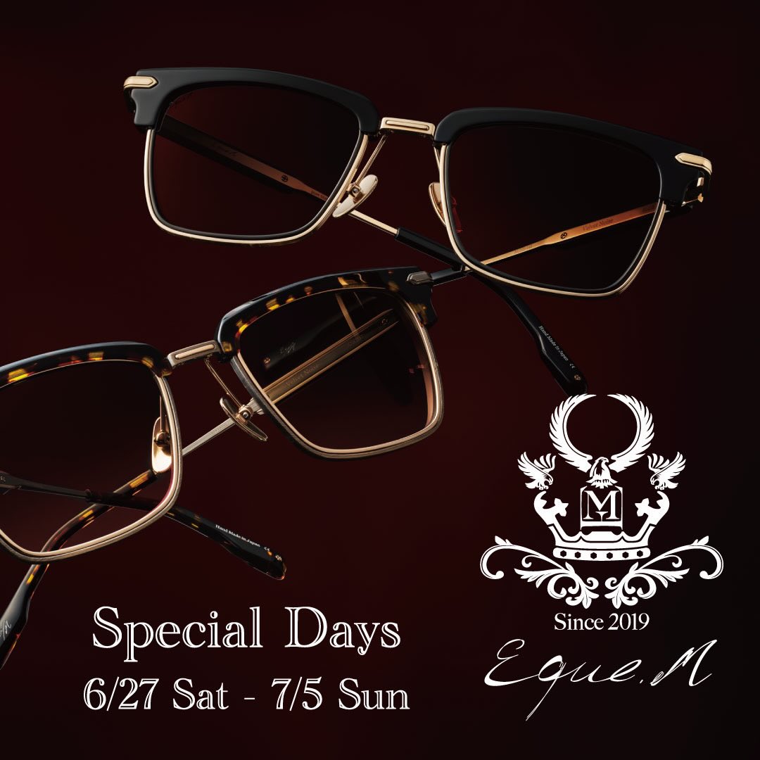 "Eque.M" Special Days 2026
開催店舗：麻布店
開催日：2026年6月27日（土）～7月5日（日）

今、世界から注目を集めるアイウェアブランド Eque.M のトランクショーを、麻布店にて初開催いたします。

“造れない物を創る”
Eque.Mは、アメリカ西海岸のカルチャーやニューヨークのアートシーンから影響を受けたデザイナー Eque氏 が手掛けるアイウェアブランド です。
独創的なデザインと日本の高度な職人技術を融合したコレクションを展開しています。

今回のトランクショーでは、これまで高い支持を集めてきた定番モデルに加え、すでに一部販売が開始している2026SSの最新モデルのサンプルもお試しいただけます。
また、期間中にEque.Mのアイウェアをご成約いただいたお客様には、先着で特製クリーニングクロスをご用意しております。

Eque.Mの世界観を存分に体感できる特別な機会。
ぜひ店頭にてお試しください。

※ サンプルからご注文いただく商品の場合は納品まで少々お時間を頂く場合がございます。
具体的な納期の詳細につきましてはスタッフまでお気軽にお声掛けくださいませ。

商品に関するお問い合わせはDM、お電話、メールでも受付しておりますのでお気軽に問い合わせください。

shop data 
::: ボズュー麻布 :::
最寄り駅 麻布十番駅
5b出口から徒歩約1分
住所 106-0045
東京都港区麻布十番1-10-12須田ビル 1F
03-6230-9983
azabu@beauxyeux.jp 

Shop Information 
::: Beauxyeux Azabu :::
Nearest Station: Azabu-Juban Station
Approximately 1-minute walk from Exit 5b
Address: 1F Suda Building, 1-10-12 Azabu-Juban, Minato-ku, Tokyo 106-0045
03-6230-9983
azabu@beauxyeux.jp

@beauxyeux_jiyugaoka